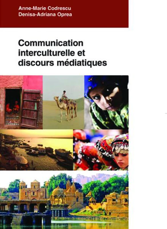 Communication interculturelle et discours médiatiques - Paperback brosat - Anne-Marie Codrescu, Denisa-Adriana Oprea - Comunicare.ro