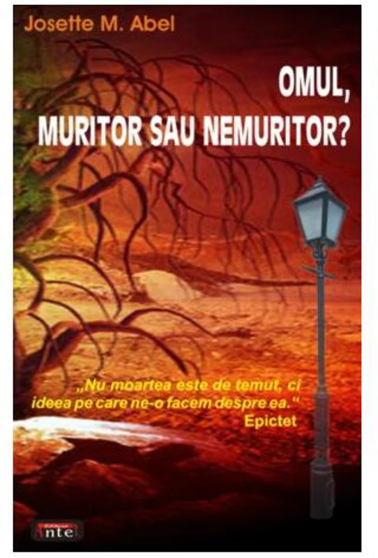 Omul, muritor sau nemuritor? - Paperback brosat - Josette M. Abel - Antet Revolution