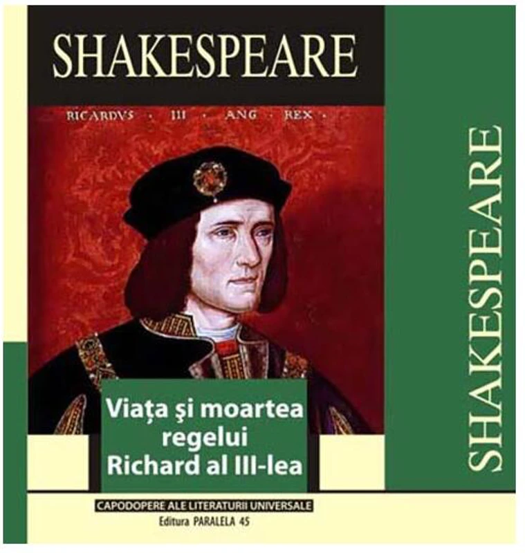 Viața și moartea regelui Richard al III-lea (ediția a II-a) - Paperback - William Shakespeare - Paralela 45