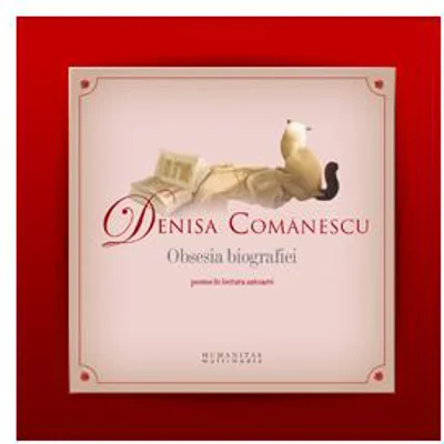 Obsesia biografiei (audiobook) - Denisa Comănescu - Humanitas Multimedia