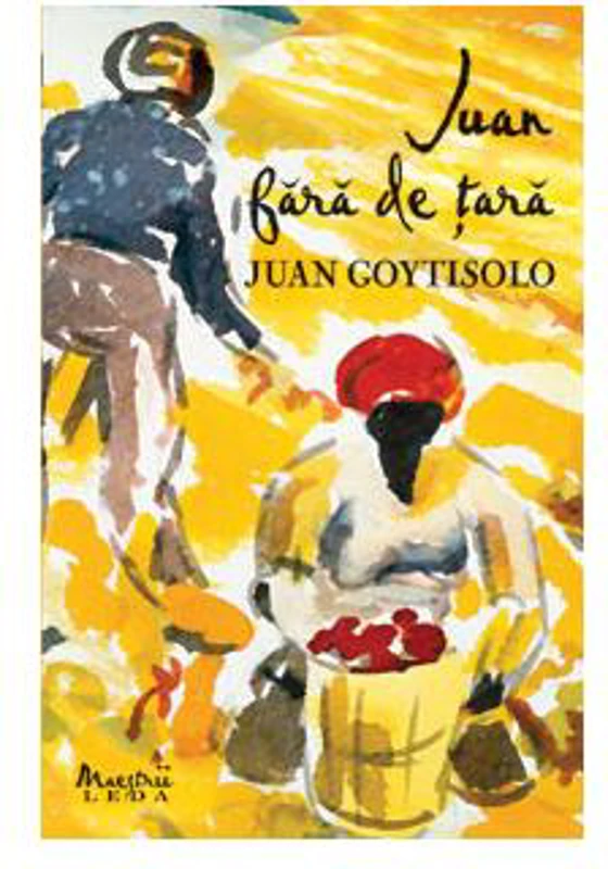 Juan fără de țară - Paperback - Juan Goytisolo - Leda