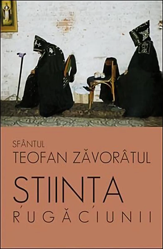Ştiinţa rugăciunii - Paperback brosat - Sf. Teofan Zăvorâtul - Sophia