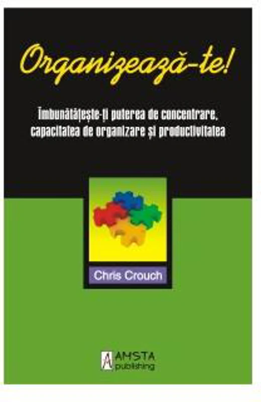 Organizează-te ! - Paperback brosat - Chris Crouch - Amsta