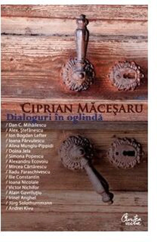Dialoguri în oglindă - Paperback brosat - Ciprian Măceşaru - Curtea Veche