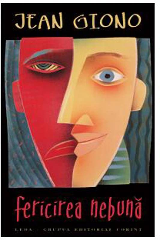 Fericirea nebună - Paperback - Jean Giono - Leda