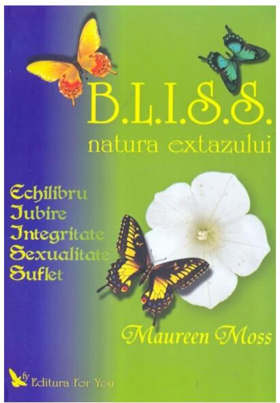 B.L.I.S.S. Natura extazului - Paperback - Maureen Moss - For You