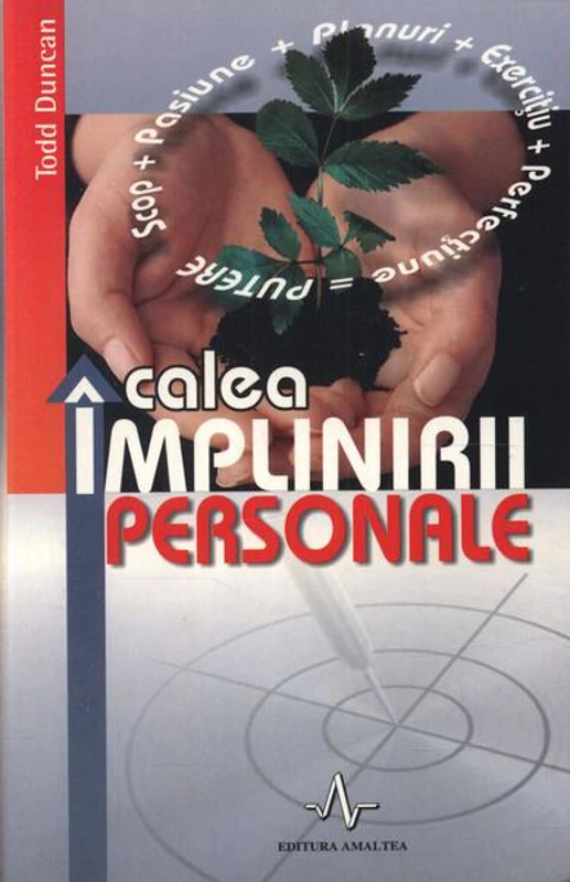 Calea împlinirii personale - Paperback brosat - Todd Duncan - Amaltea