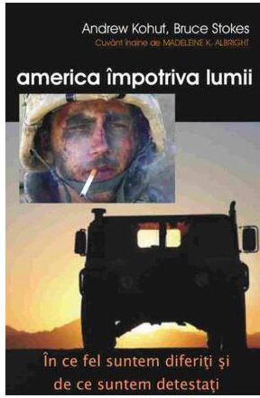 America împotriva lumii - Paperback brosat - Andrew Kohut, Bruce Stokes - Antet Revolution