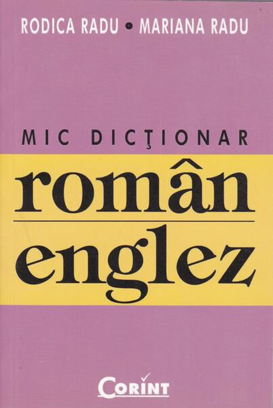 Mic dicționar român-englez - Paperback - Mariana Radu, Rodica Radu - Corint