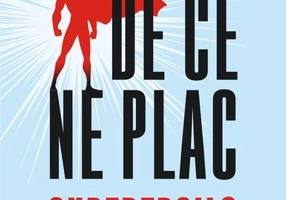 De ce ne plac supereroii? Mitologia și simbolistica filmelor Marvel - Paperback brosat - Nicu Gavriluţă - Polirom