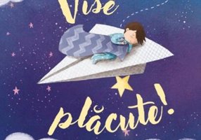 Vise plăcute! Povești de adormit copiii capricioși - Hardcover - *** - Didactica Publishing House