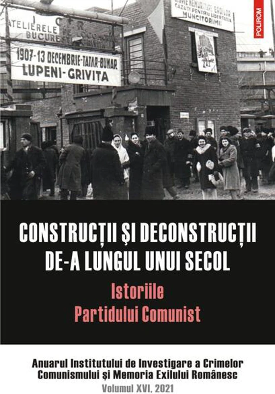 Construcții și deconstrucții de-a lungul unui secol - Paperback brosat - Institutul de Investigare a Crimelor Comunismului și Memoria Exilului Românesc - Polirom