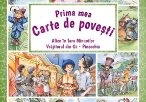 Prima mea carte de povești: Alice în Țara Minunilor, Vrăjitorul din Oz, Pinocchio - Paperback - Carlo Collodi, Lewis Carroll, Lyman Frank Baum - Paralela 45
