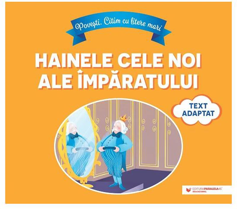 Hainele cele noi ale împăratului - Paperback - Paralela 45 educațional