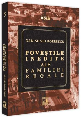 Poveștile inedite ale Familiei Regale - Paperback - Dan-Silviu Boerescu - Neverland