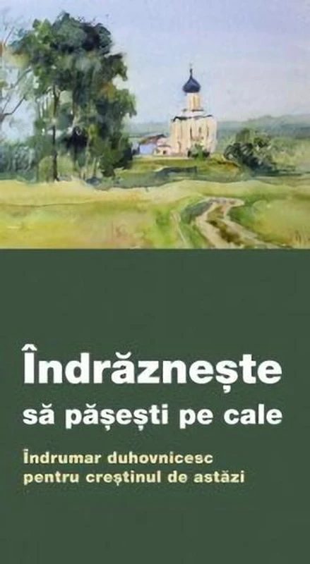 Îndrăznește să pășești pe cale - Paperback - *** - De Suflet