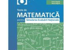 Teste de matematica pentru Simularea Evaluarii Nationale la clasa a 8-a - Anton Negrila