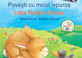 Povești cu micul iepuraș - Little Rabbit Stories (Ed. bilingvă) - Hardcover - Dorothea Ackroyd, Milena Baisch - Didactica Publishing House