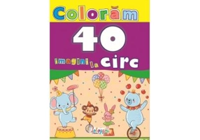Colorăm. 40 imagini la circ - Paperback - *** - Erc Press