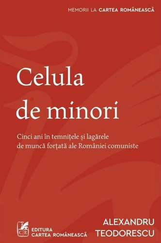 Celula de minori - Paperback brosat - Alexandru Teodorescu - Cartea Românească | Art