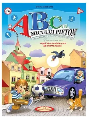 ABC-ul micului pieton - Hardcover - Petru Ghețoi - Casa Poveștilor