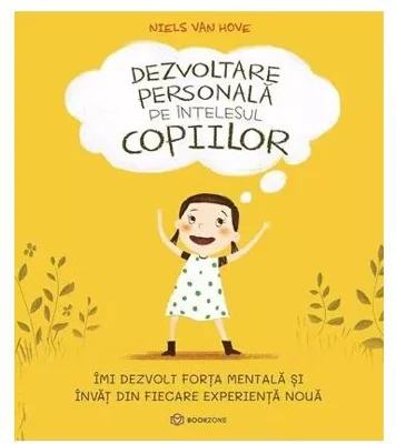 Dezvoltare personală pe înțelesul copiilor (Vol. 1) - Paperback brosat - Niels van Hove - Bookzone