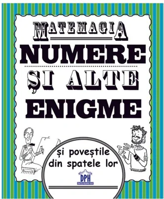 Matemagia - Numere și alte enigme și poveștile din spatele lor - Paperback brosat - Felicia Law, Steve Way - Didactica Publishing House