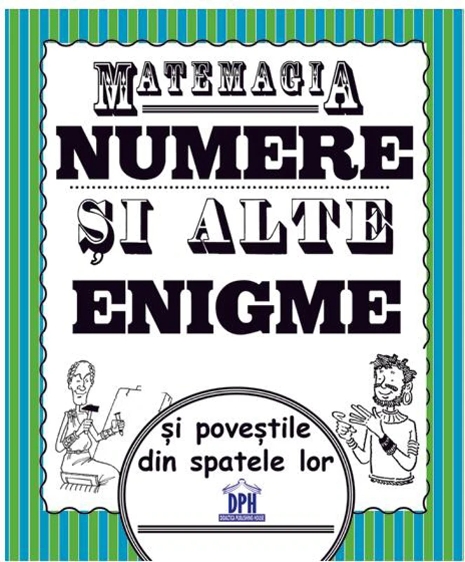 Matemagia - Numere și alte enigme și poveștile din spatele lor - Paperback brosat - Felicia Law, Steve Way - Didactica Publishing House