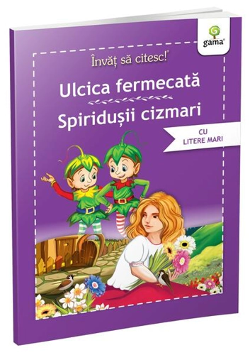 Ulcica fermecată • Spiridușii cizmari - Paperback brosat - Nicolae Tonița - Gama