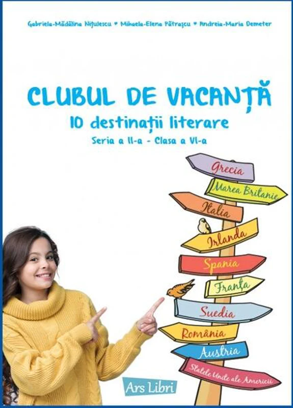 Clubul de vacanță - 10 preocupări literare - Seria a II-a - clasa a VI-a - Paperback brosat - Andreia-Maria Demeter, Gabriela-Mădălina Nițulescu, Mihaela-Elena Pătrașcu - Ars Libri