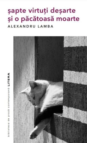 Șapte virtuți deșarte și o păcătoasă moarte - Paperback - Alexandru Lamba - Litera