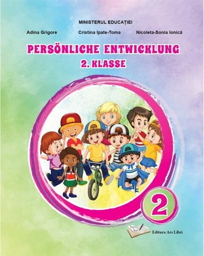 Dezvoltare personală - clasa a II-a. Manual în limba germană - Paperback - Adina Grigore, Cristina Ipate-Toma, Nicoleta Sonia Ionică - Ars Libri