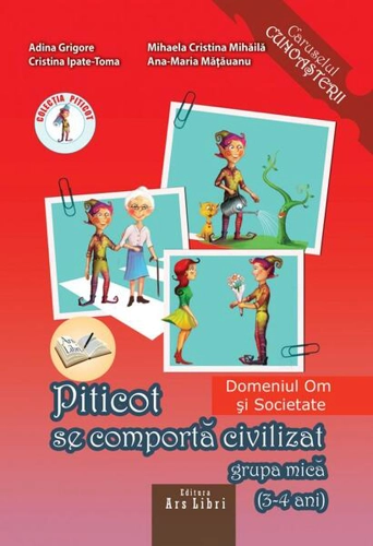 Piticot se comportă civilizat 3-4 ani - Paperback brosat - Adina Grigore, Cristina Ipate-Toma, Ana-Maria Mățăuanu, Mihaela Cristina Mihăilă - Ars Libri