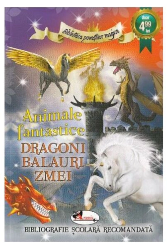 Animale fantastice. Dragoni, balauri, zmei - Paperback brosat - *** - Aramis