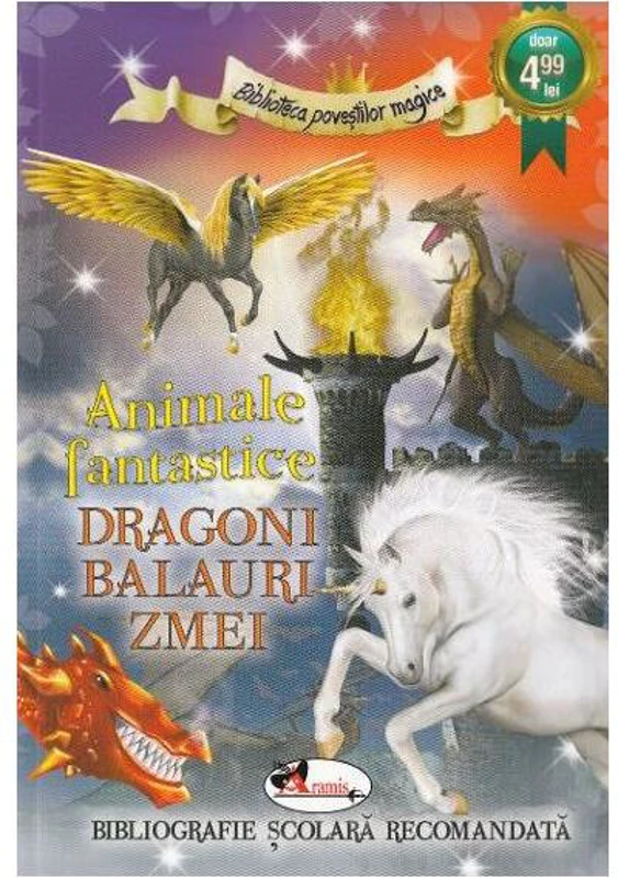 Animale fantastice. Dragoni, balauri, zmei - Paperback brosat - *** - Aramis