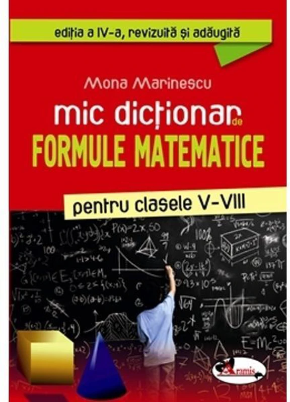Mic dicționar de formule matematice, clasele V-VIII - Paperback brosat - Mona Marinescu - Aramis