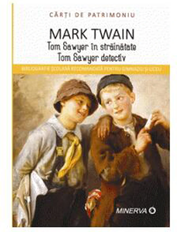 Tom Sawyer în străinătate. Tom Sawyer detectiv - Paperback brosat - Mark Twain - Minerva