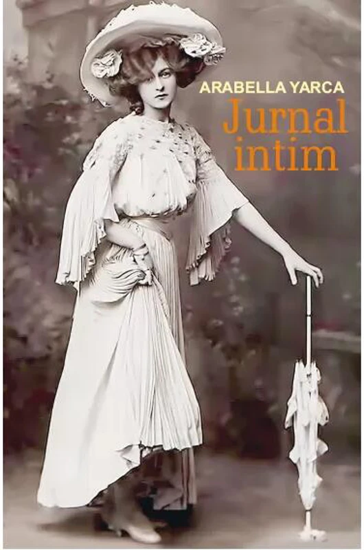 Jurnal intim - Paperback brosat - Arabella Yarca - Orizonturi