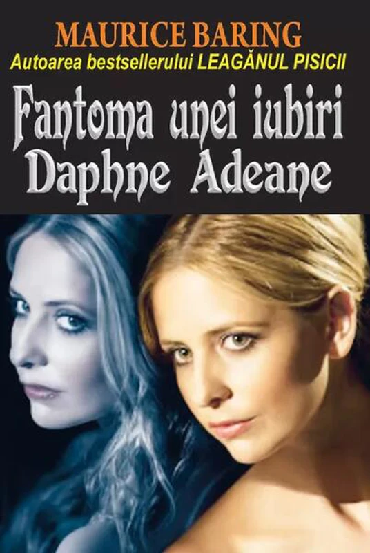 Fantoma unei iubiri - Daphne Adeane - Paperback brosat - Maurice Baring - Orizonturi
