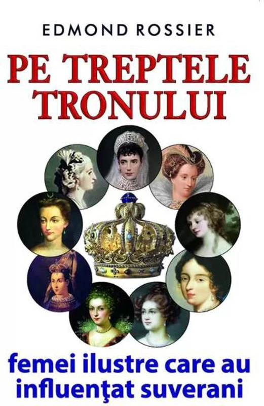Pe treptele tronului - Paperback brosat - Edmond Rossier - Orizonturi
