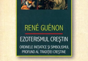 Ezoterismul creştin - Paperback brosat - René Guénon - Herald