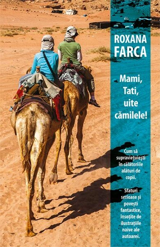 Mami, tati, uite cămilele! - Paperback brosat - Roxana Farca - Tritonic