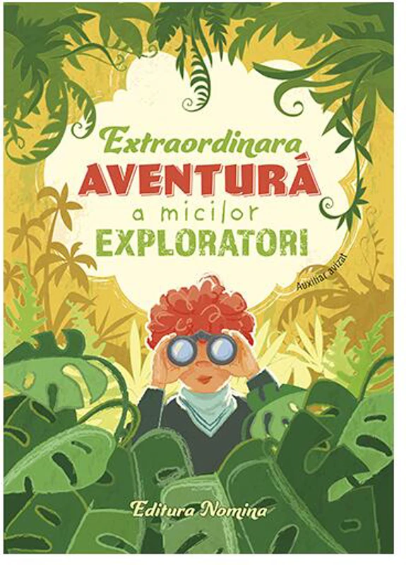 Extraordinara aventură a micilor exploratori - Paperback brosat - Nomina