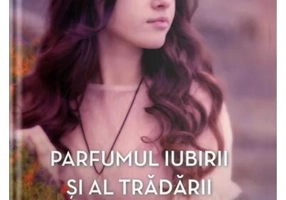 Parfumul iubirii și al trădării - Paperback brosat - Erica Bauermeister - Litera