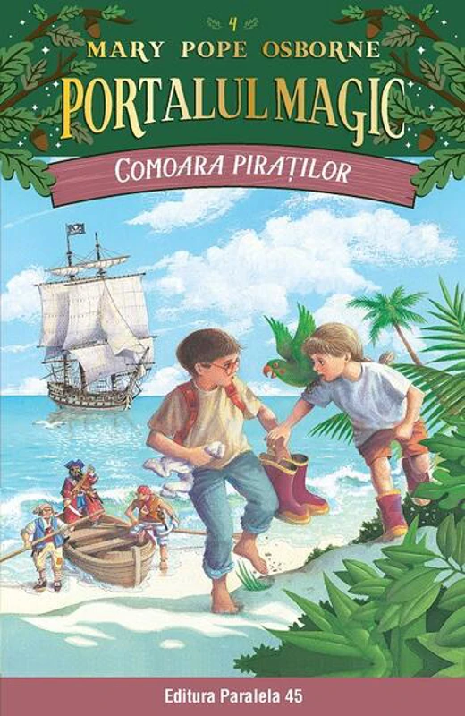 Portalul magic. Comoara piraților (Vol. 4) - Paperback brosat - Mary Pope Osborne - Paralela 45