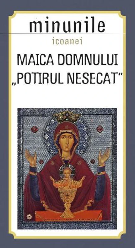 Minunile icoanei Maica Domnului „Potirul nesecat” - Paperback brosat - *** - Sophia