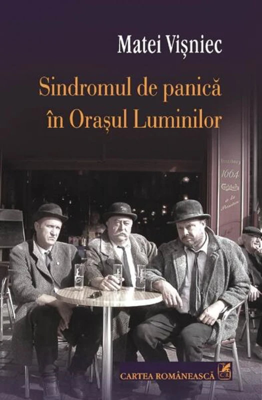 Sindromul de panică în Oraşul Luminilor - Hardcover - Matei Vişniec - Cartea Românească