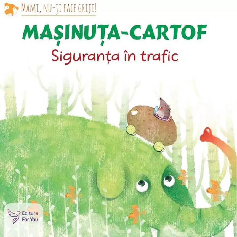 Mașinuța-cartof - Paperback brosat - For You