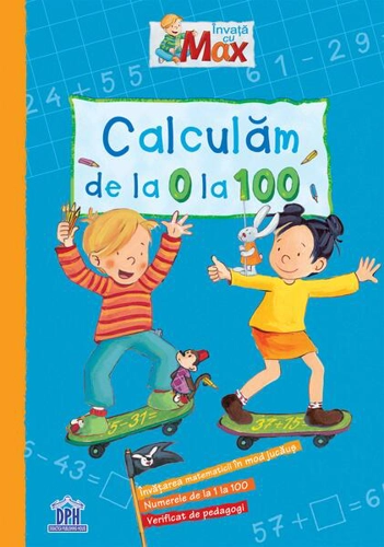 Calculăm de la 0 la 100 - Paperback - Didactica Publishing House