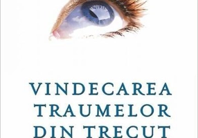 Vindecarea traumelor din trecut. Preia controlul asupra vieţii tale cu ajutorul tehnicilor de dezvoltare personală din terapia EMDR - Paperback brosat - Francine Shapiro - Adevăr divin